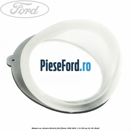 Manson ax coloara directie Ford Fiesta 1996-2001 1.8 D 60 cp RTJ, RTK diesel