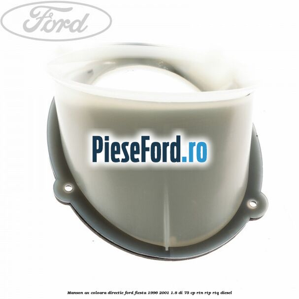 Manson ax coloara directie Ford Fiesta 1996-2001 1.8 DI 75 cp RTN, RTP, RTQ diesel