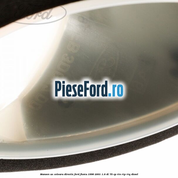 Manson ax coloara directie Ford Fiesta 1996-2001 1.8 DI 75 cp RTN, RTP, RTQ diesel