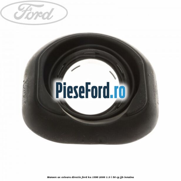 Manson ax coloara directie Ford Ka 1996-2008 1.3 i 50 cp JJB benzina