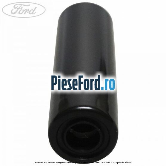 Manson ax motor stergator luneta Ford C-Max 2007-2011 2.0 TDCi 110 cp IXDA diesel