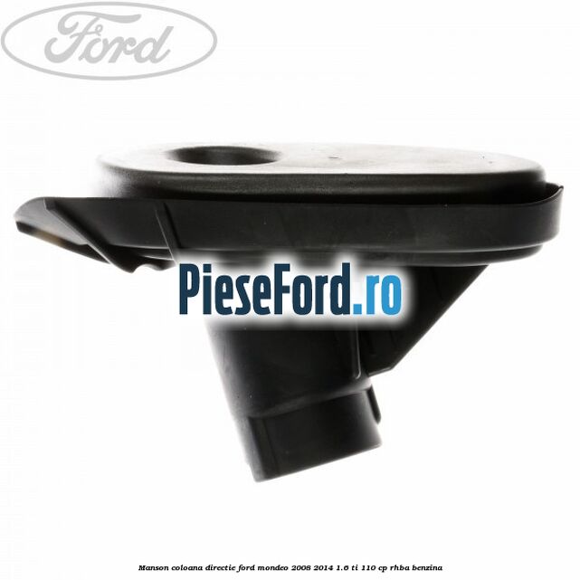 Manson coloana directie Ford Mondeo 2008-2014 1.6 Ti 110 cp RHBA benzina