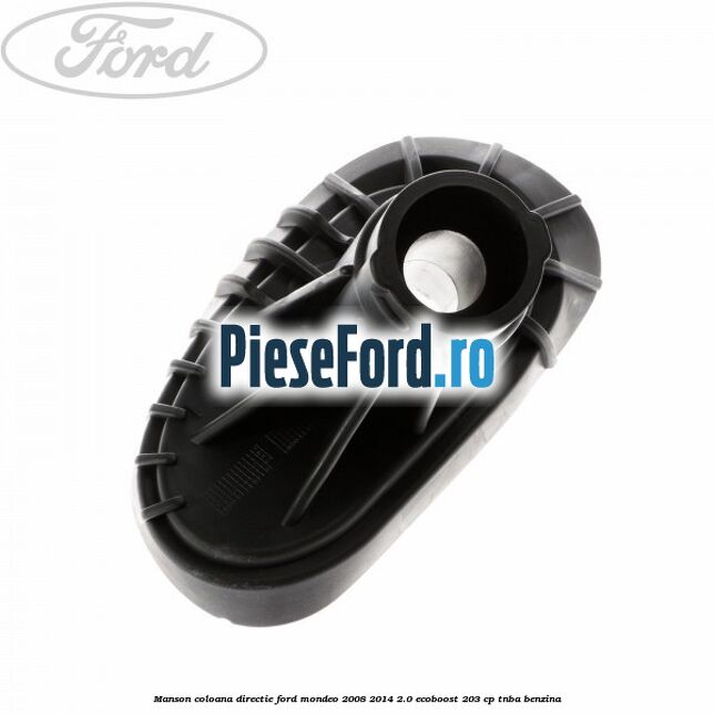 Manson coloana directie Ford Mondeo 2008-2014 2.0 EcoBoost 203 cp TNBA benzina