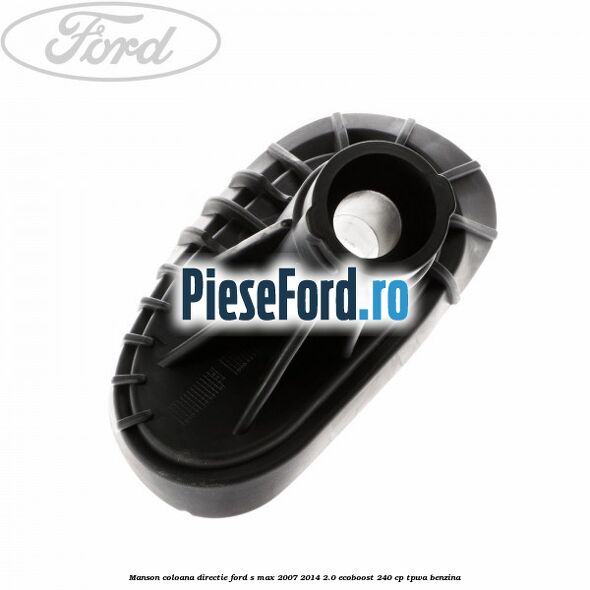 Manson coloana directie Ford S-Max 2007-2014 2.0 EcoBoost 240 cp TPWA benzina