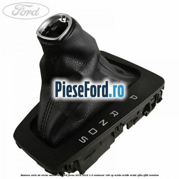Manson cutie de viteze automata Ford Focus 2014-2018 1.0 EcoBoost 100 cp M2DA, M2DB, M2DC, SFDA, SFDB benzina