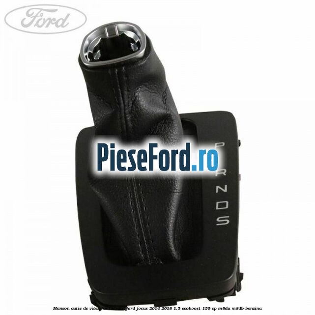 Manson cutie de viteze automata Ford Focus 2014-2018 1.5 EcoBoost 150 cp Manson cutie de viteze automata Ford Focus 2014-2018 1.5 EcoBoost 150 cp M8DA, M8DB benzina
