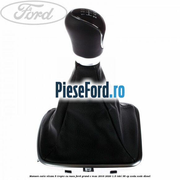 Manson cutie viteza 5 trepte cu nuca Ford Grand C-Max 2016-2020 1.5 TDCi 95 cp XXDA, XXDC diesel