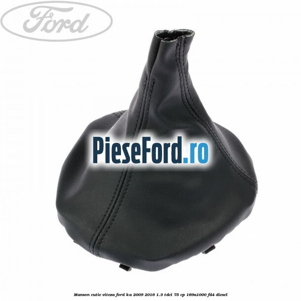 Manson cutie viteza Ford Ka 2009-2016 1.3 TDCi 75 cp 169A1000, FD4 diesel