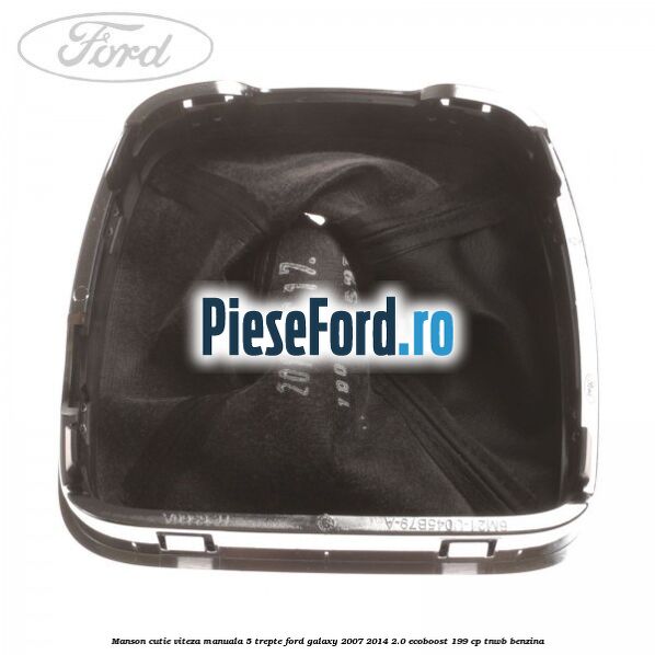 Manson cutie viteza manuala 5 trepte Ford Galaxy 2007-2014 2.0 EcoBoost 199 cp TNWB benzina