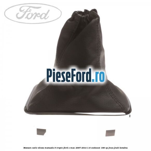 Manson cutie viteza manuala 5 trepte Ford S-Max 2007-2014 1.6 EcoBoost 160 cp JTWA, JTWB benzina