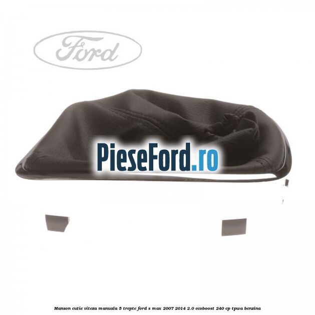 Manson cutie viteza manuala 5 trepte Ford S-Max 2007-2014 2.0 EcoBoost 240 cp TPWA benzina