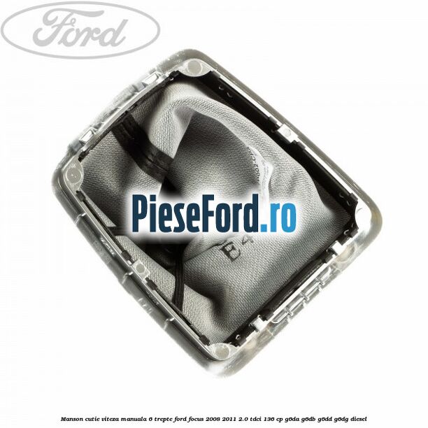 Manson cutie viteza manuala 6 trepte Ford Focus 2008-2011 2.0 TDCi 136 cp G6DA, G6DB, G6DD, G6DG diesel