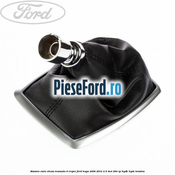 Manson cutie viteza manuala 6 trepte Ford Kuga 2008-2012 2.5 4x4 200 cp HYDB, HYDC benzina