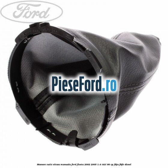 Manson cutie viteza manuala Ford Fiesta 2002-2005 1.4 TDCi 68 cp F6JA, F6JB diesel