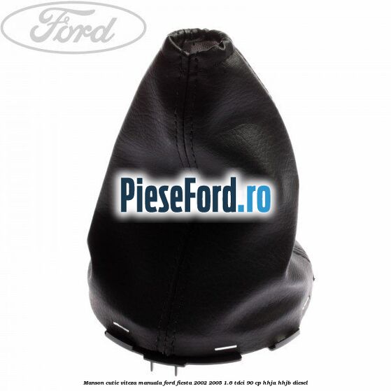 Manson cutie viteza manuala Ford Fiesta 2002-2005 1.6 TDCi 90 cp HHJA, HHJB diesel