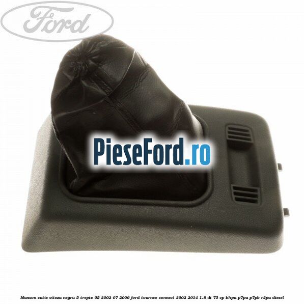 Manson cutie viteza negru 5 trepte 05/2002-07/2006 Ford Tourneo Connect 2002-2014 1.8 Di 75 cp