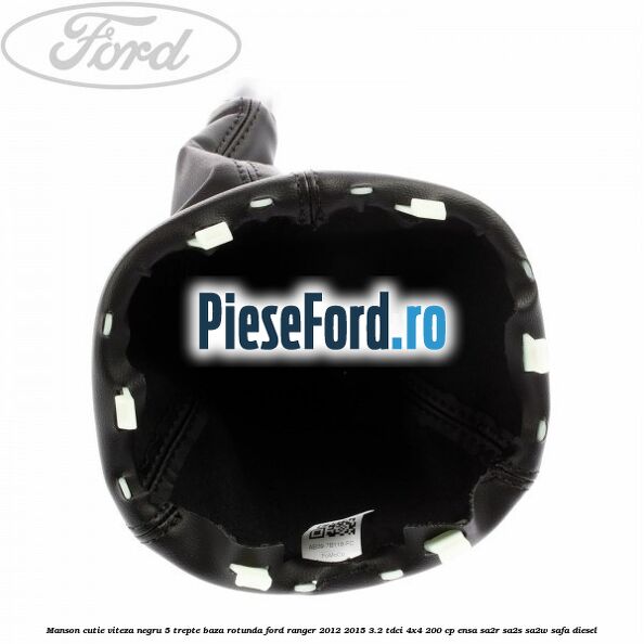 Manson cutie viteza negru 5 trepte baza rotunda Ford Ranger 2012-2015 3.2 TDCi 4x4 200 cp ENSA, SA2R, SA2S, SA2W, SAFA diesel