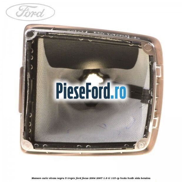 Manson cutie viteza negru 5 trepte Ford Focus 2004-2007 1.6 Ti 115 cp Manson cutie viteza negru 5 trepte Ford Focus 2004-2007 1.6 Ti 115 cp HXDA, HXDB, SIDA benzina