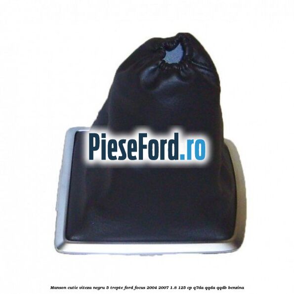 Manson cutie viteza negru 5 trepte Ford Focus 2004-2007 1.8 125 cp Manson cutie viteza negru 5 trepte Ford Focus 2004-2007 1.8 125 cp Q7DA, QQDA, QQDB benzina