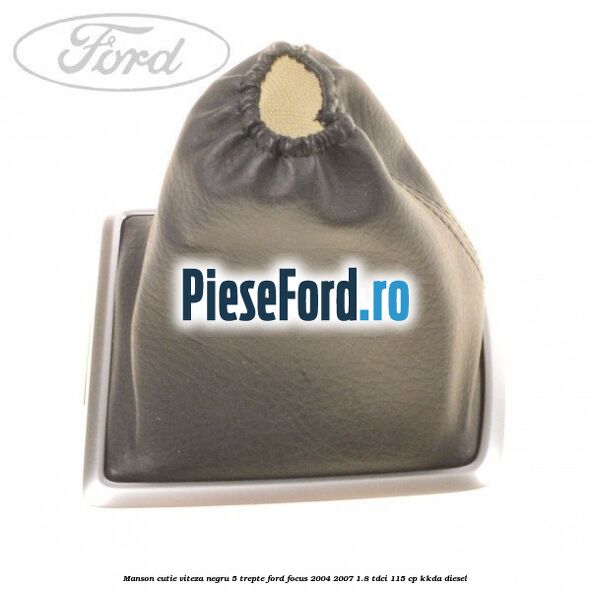 Manson cutie viteza negru 5 trepte Ford Focus 2004-2007 1.8 TDCi 115 cp Manson cutie viteza negru 5 trepte Ford Focus 2004-2007 1.8 TDCi 115 cp KKDA diesel