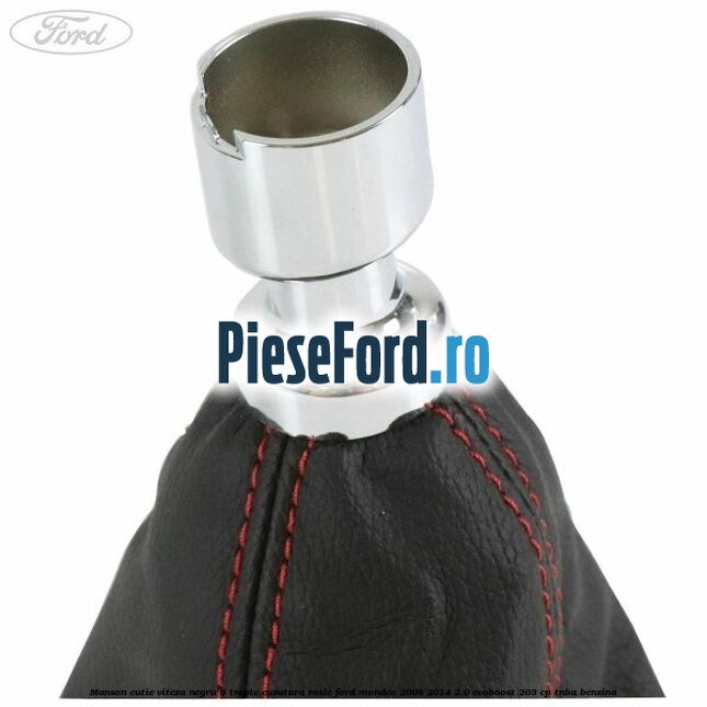 Manson cutie viteza negru 6 trepte cusatura rosie Ford Mondeo 2008-2014 2.0 EcoBoost 203 cp TNBA benzina