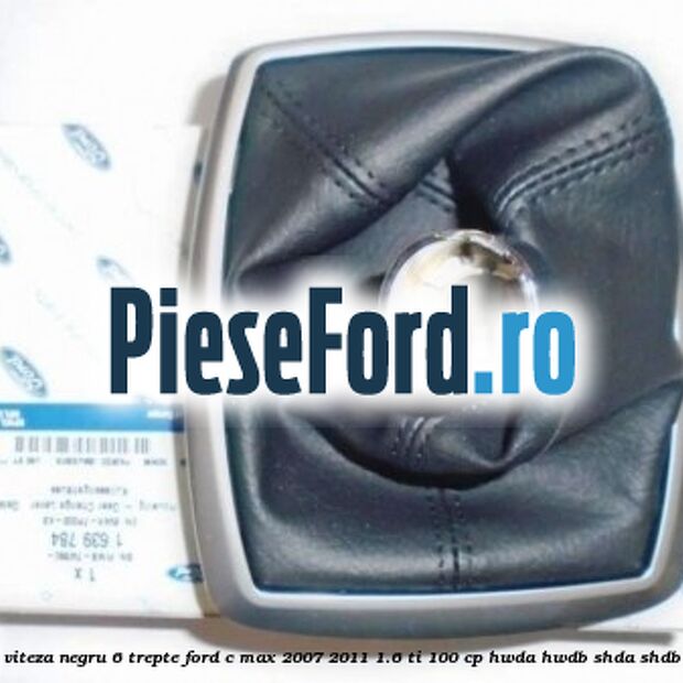 Manson cutie viteza negru 6 trepte Ford C-Max 2007-2011 1.6 Ti 100 cp Manson cutie viteza negru 6 trepte Ford C-Max 2007-2011 1.6 Ti 100 cp HWDA, HWDB, SHDA, SHDB, SHDC benzina