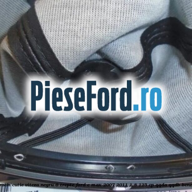 Manson cutie viteza negru 6 trepte Ford C-Max 2007-2011 1.8 125 cp Manson cutie viteza negru 6 trepte Ford C-Max 2007-2011 1.8 125 cp QQDA, QQDB benzina