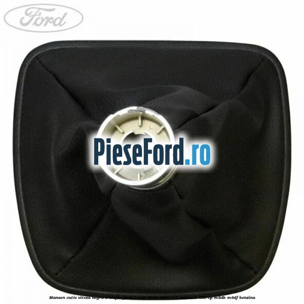 Manson cutie viteza negru 6 trepte Ford C-Max 2016-2020 1.5 EcoBoost 150 cp M8DB, M8DF benzina