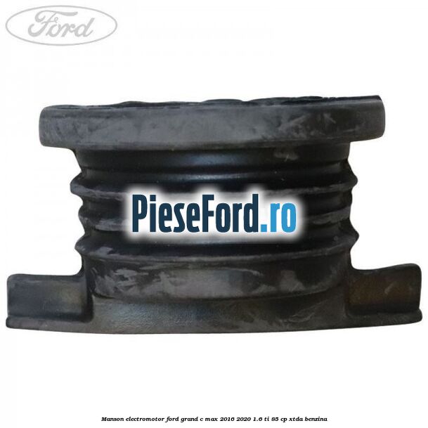 Manson electromotor Ford Grand C-Max 2016-2020 1.6 Ti 85 cp XTDA benzina