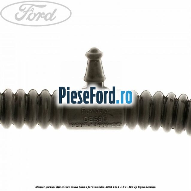Manson furtun alimentare diuza luneta Ford Mondeo 2008-2014 1.6 Ti 120 cp Manson furtun alimentare diuza luneta Ford Mondeo 2008-2014 1.6 Ti 120 cp KGBA benzina