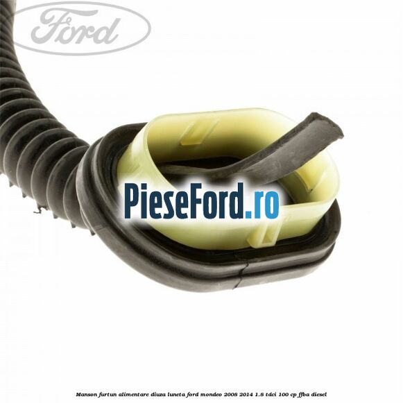 Manson furtun alimentare diuza luneta Ford Mondeo 2008-2014 1.8 TDCi 100 cp FFBA diesel
