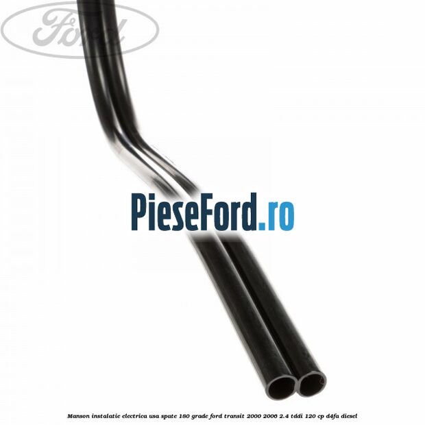 Manson instalatie electrica usa spate 180 grade Ford Transit 2000-2006 2.4 TDdi 120 cp D4FA diesel