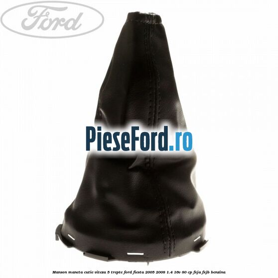 Manson maneta cutie viteza 5 trepte Ford Fiesta 2005-2008 1.4 16V 80 cp Manson maneta cutie viteza 5 trepte Ford Fiesta 2005-2008 1.4 16V 80 cp FXJA, FXJB benzina