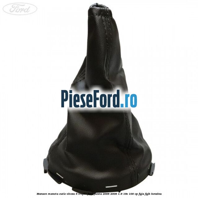 Manson maneta cutie viteza 5 trepte Ford Fiesta 2005-2008 1.6 16V 100 cp FYJA, FYJB benzina