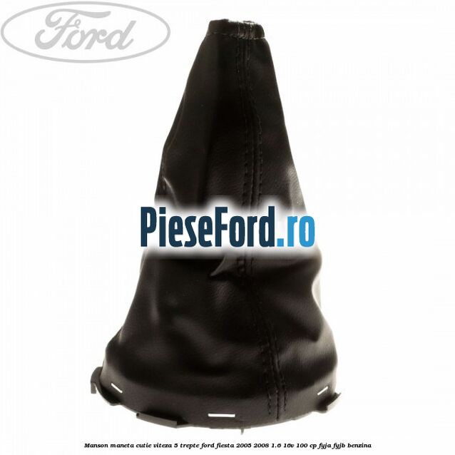 Manson maneta cutie viteza 5 trepte Ford Fiesta 2005-2008 1.6 16V 100 cp FYJA, FYJB benzina