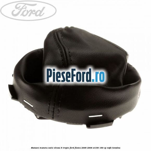 Manson maneta cutie viteza 5 trepte Ford Fiesta 2005-2008 ST150 150 cp N4JB benzina