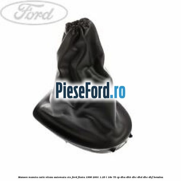 Manson maneta cutie viteza automata CTX Ford Fiesta 1996-2001 1.25 i 16V 75 cp DHA, DHB, DHC, DHD, DHE, DHF benzina