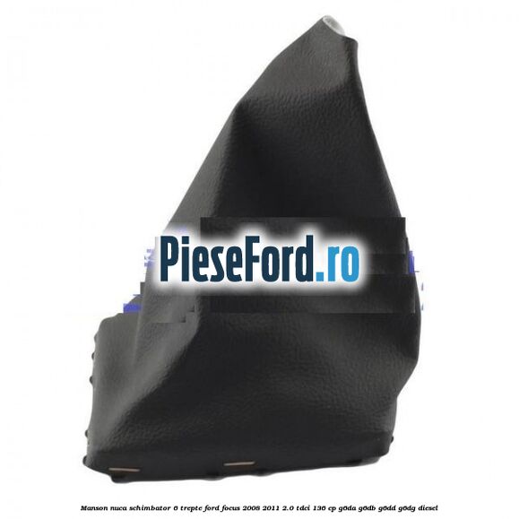 Manson nuca schimbator 6 trepte Ford Focus 2008-2011 2.0 TDCi 136 cp Manson nuca schimbator 6 trepte Ford Focus 2008-2011 2.0 TDCi 136 cp G6DA, G6DB, G6DD, G6DG diesel