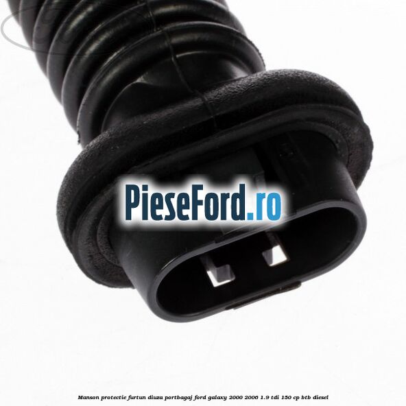 Manson protectie furtun diuza portbagaj Ford Galaxy 2000-2006 1.9 TDI 150 cp BTB diesel