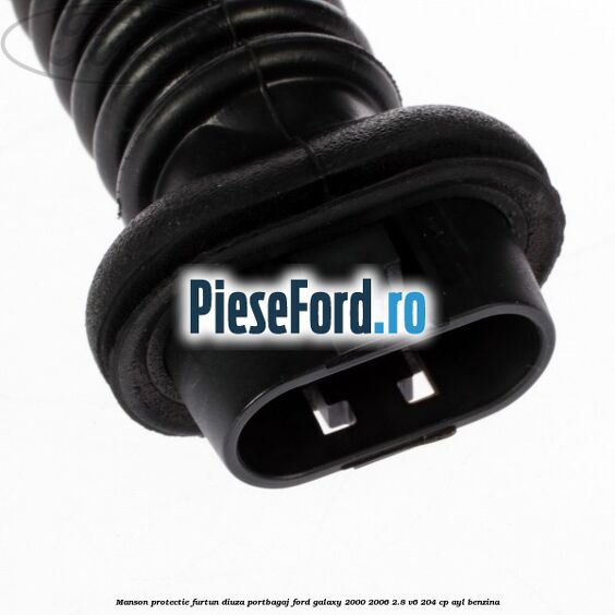Manson protectie furtun diuza portbagaj Ford Galaxy 2000-2006 2.8 V6 204 cp AYL benzina