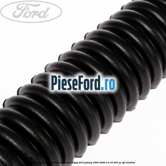 Manson protectie furtun diuza portbagaj Ford Galaxy 2000-2006 2.8 V6 204 cp AYL benzina