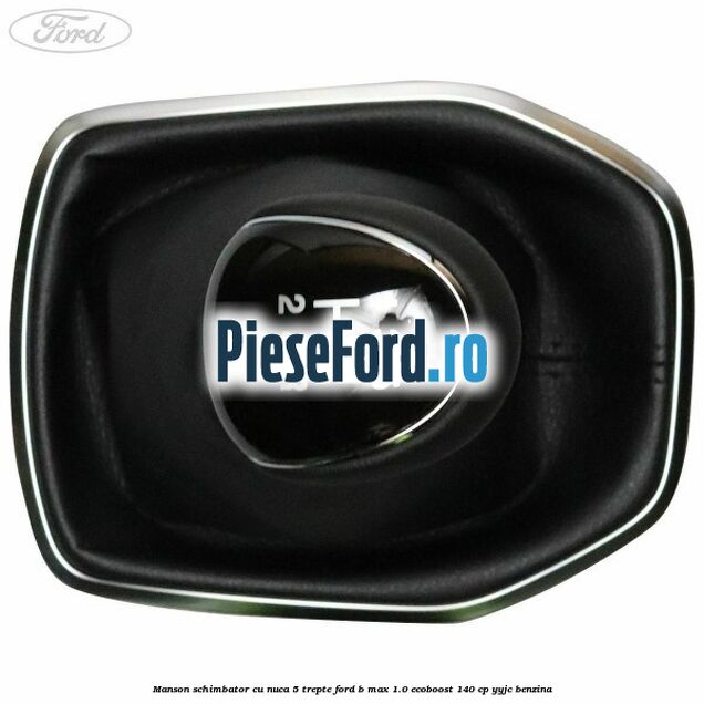 Manson schimbator cu nuca 5 trepte Ford B-Max 1.0 EcoBoost 140 cp YYJC benzina