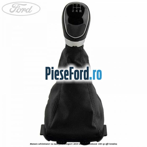 Manson schimbator cu nuca Ford EcoSport 2019-2023 1.0 EcoBoost 100 cp SFJL benzina