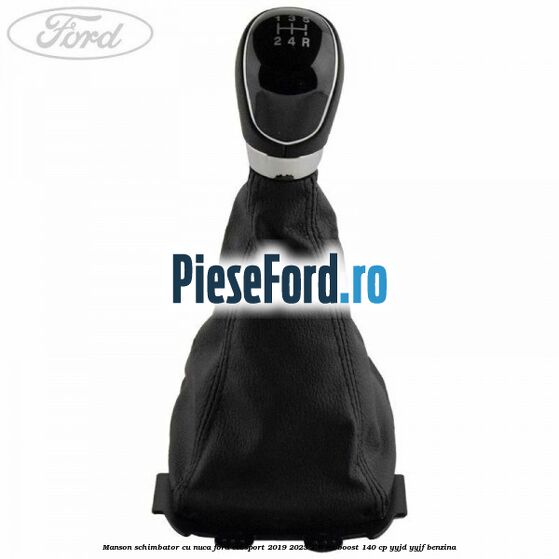 Manson schimbator cu nuca Ford EcoSport 2019-2023 1.0 EcoBoost 140 cp YYJD, YYJF benzina