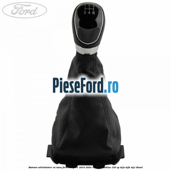 Manson schimbator cu nuca Ford EcoSport 2019-2023 1.5 TDCi EcoBlue 125 cp ZTJA, ZTJB, ZTJC diesel