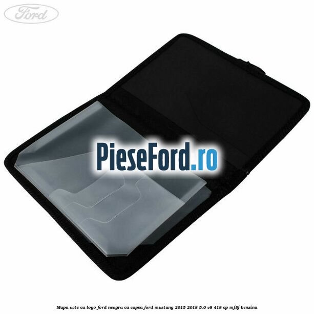 Mapa acte cu logo Ford neagra cu capsa Ford Mustang 2015-2018 5.0 V8 418 cp Mapa acte cu logo Ford neagra cu capsa Ford Mustang 2015-2018 5.0 V8 418 cp MF8F benzina