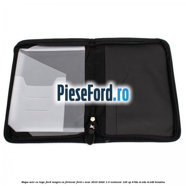 Mapa acte cu logo Ford neagra cu fermoar Ford C-Max 2016-2020 1.0 EcoBoost 125 cp B7DA, M1DA, M1DD benzina