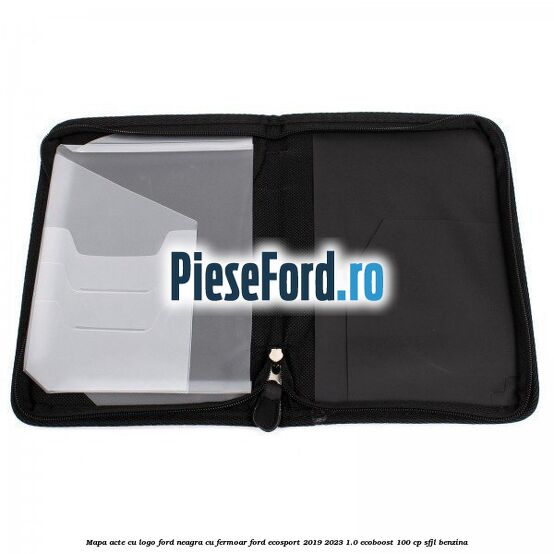 Mapa acte cu logo Ford neagra cu fermoar Ford EcoSport 2019-2023 1.0 EcoBoost 100 cp SFJL benzina