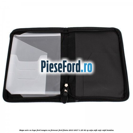 Mapa acte cu logo Ford neagra cu fermoar Ford Fiesta 2013-2017 1.25 82 cp SNJA, SNJB, SNJC, SNJD benzina