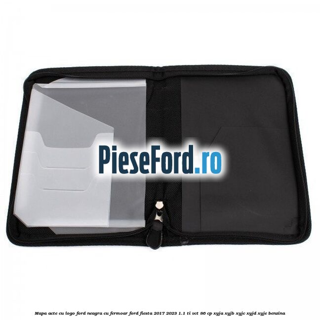 Mapa acte cu logo Ford neagra cu fermoar Ford Fiesta 2017-2023 1.1 Ti-VCT 86 cp XYJA, XYJB, XYJC, XYJD, XYJE benzina